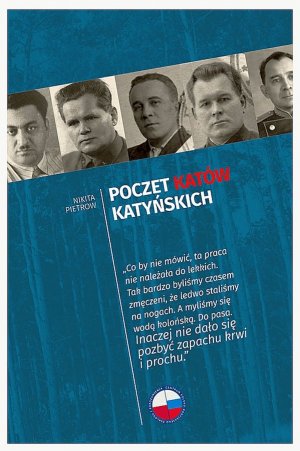 Książka Nikity Pietrowa - POCZET KATÓW KATYŃSKICH. Centrum Polsko-Rosyjskiego Dialogu i Porozumienia Warszawa 2015 rok